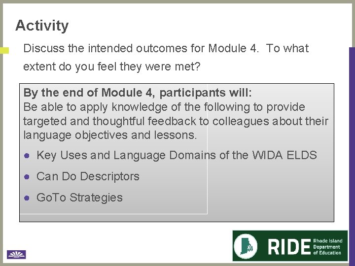 Activity Discuss the intended outcomes for Module 4. To what extent do you feel