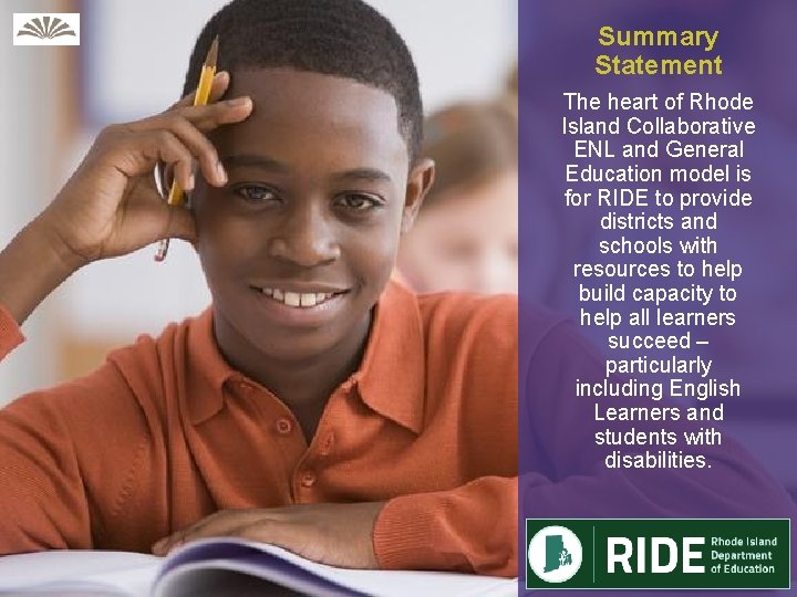 Summary Statement The heart of Rhode Island Collaborative ENL and General Education model is
