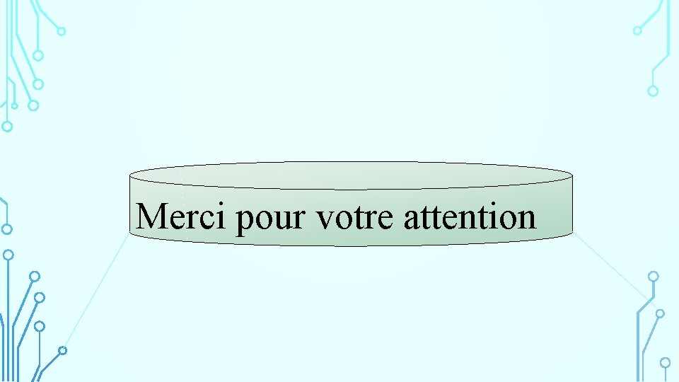 Merci pour votre attention 