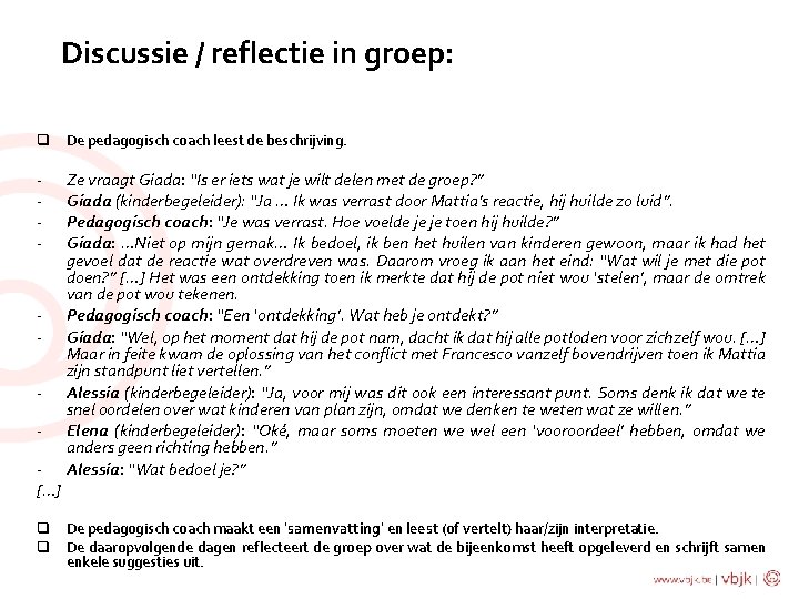 Discussie / reflectie in groep: q De pedagogisch coach leest de beschrijving. - […]