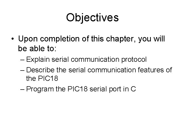 Objectives • Upon completion of this chapter, you will be able to: – Explain Objectives • Upon completion of this chapter, you will be able to: – Explain