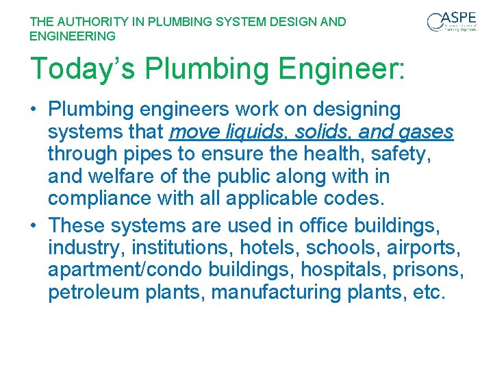 THE AUTHORITY IN PLUMBING SYSTEM DESIGN AND ENGINEERING Today’s Plumbing Engineer: • Plumbing engineers