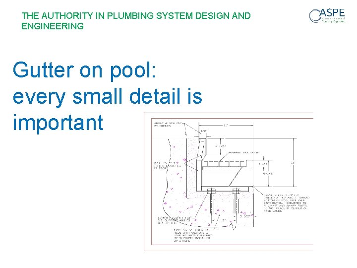 THE AUTHORITY IN PLUMBING SYSTEM DESIGN AND ENGINEERING Gutter on pool: every small detail