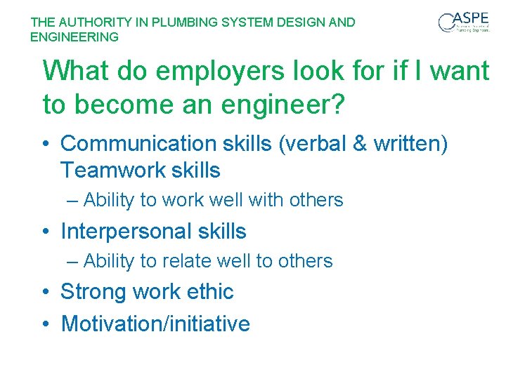 THE AUTHORITY IN PLUMBING SYSTEM DESIGN AND ENGINEERING What do employers look for if