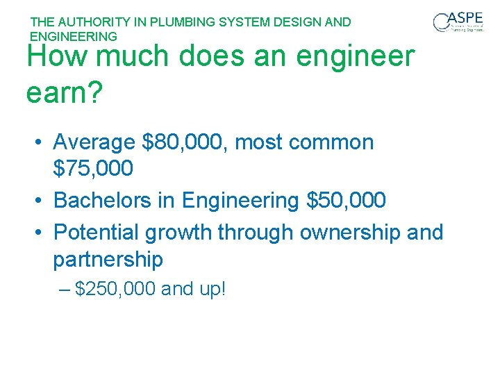 THE AUTHORITY IN PLUMBING SYSTEM DESIGN AND ENGINEERING How much does an engineer earn?