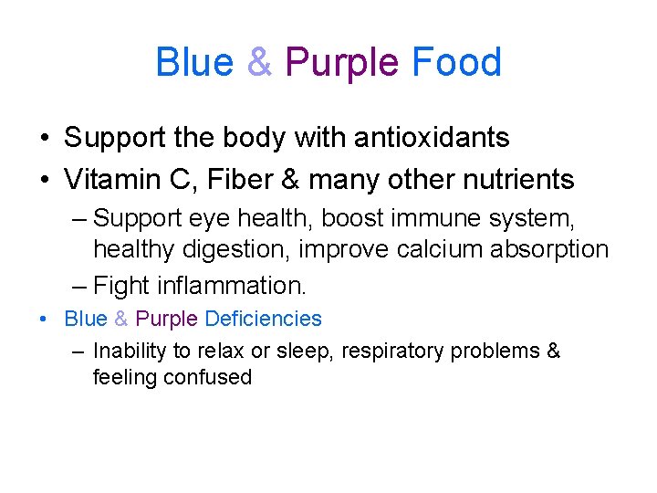 Blue & Purple Food • Support the body with antioxidants • Vitamin C, Fiber