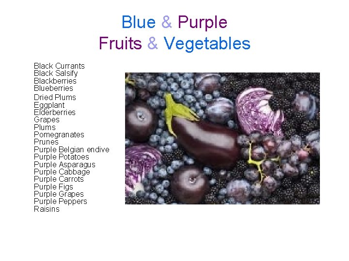 Blue & Purple Fruits & Vegetables Black Currants Black Salsify Blackberries Blueberries Dried Plums