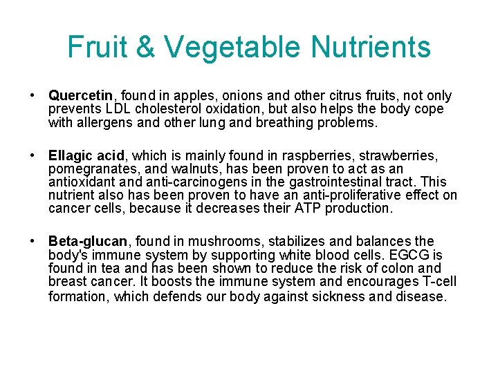 Fruit & Vegetable Nutrients • Quercetin, found in apples, onions and other citrus fruits,