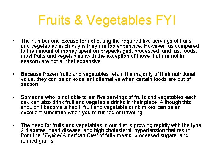 Fruits & Vegetables FYI • The number one excuse for not eating the required