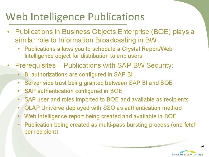 Web Intelligence Publications • Publications in Business Objects Enterprise (BOE) plays a similar role
