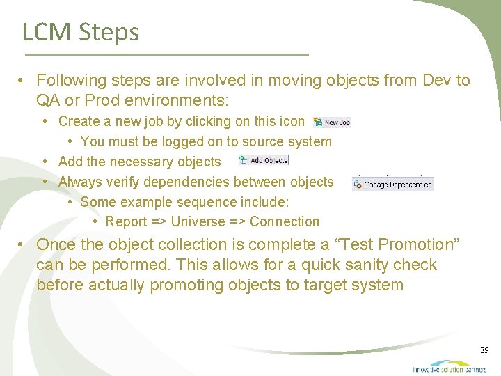 LCM Steps • Following steps are involved in moving objects from Dev to QA