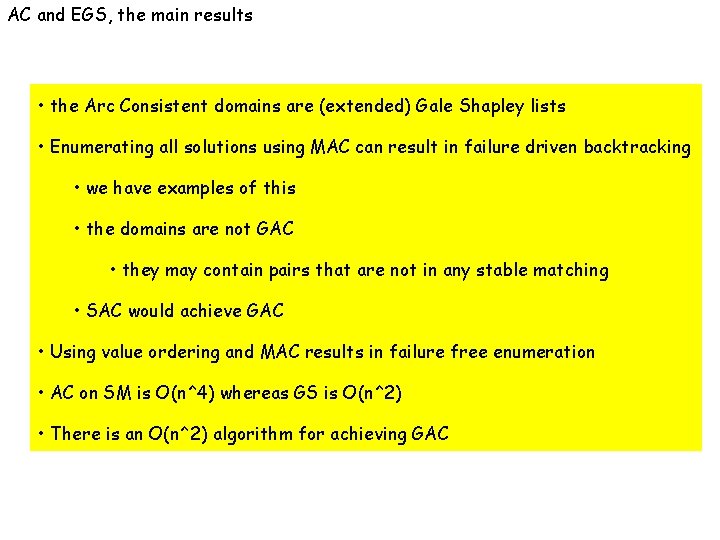 AC and EGS, the main results • the Arc Consistent domains are (extended) Gale