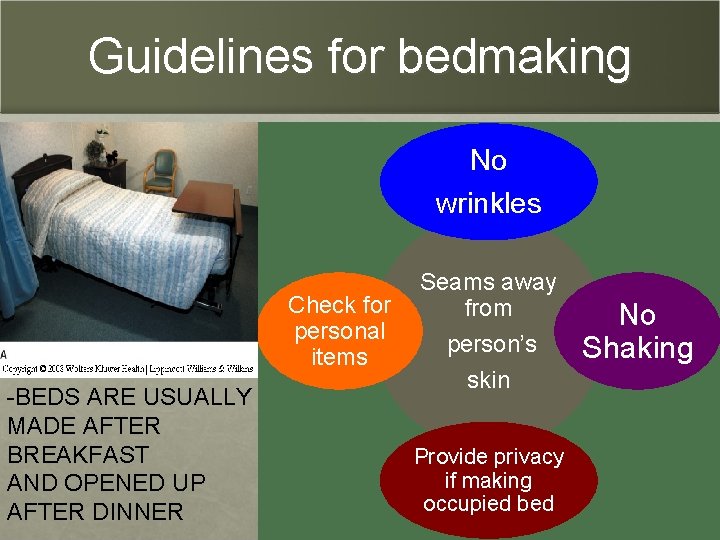 Guidelines for bedmaking No wrinkles Check for personal items -BEDS ARE USUALLY MADE AFTER