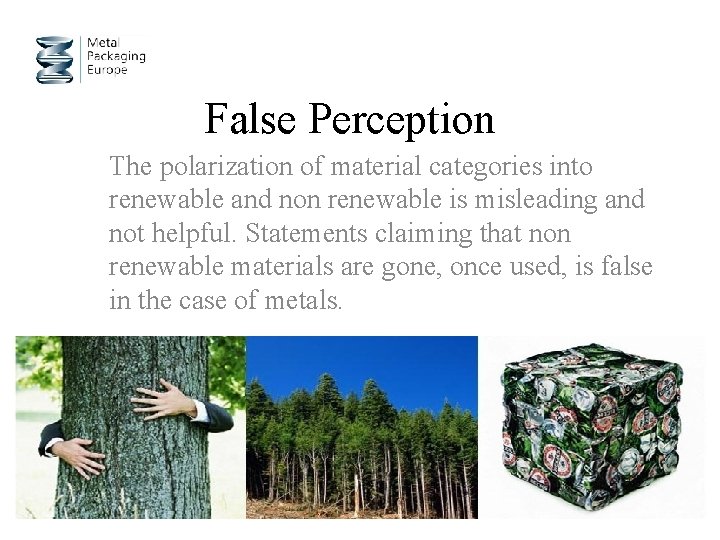 False Perception The polarization of material categories into renewable and non renewable is misleading