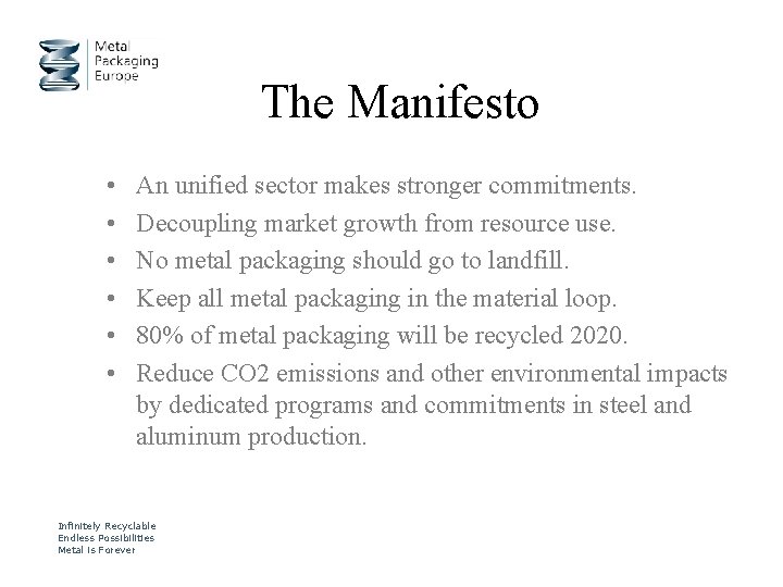 The Manifesto • • • An unified sector makes stronger commitments. Decoupling market growth