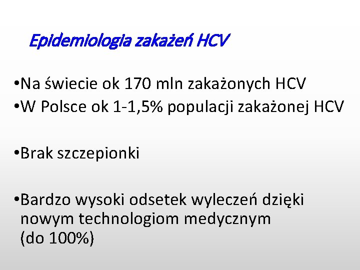 Epidemiologia zakażeń HCV • Na świecie ok 170 mln zakażonych HCV • W Polsce