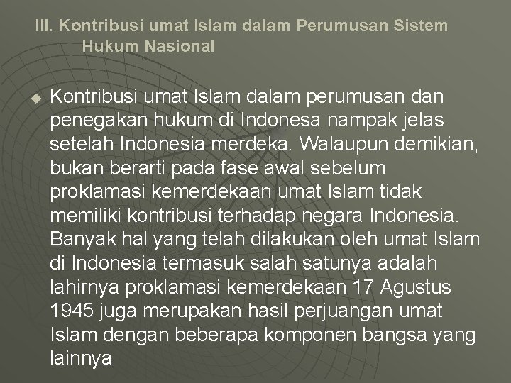 III. Kontribusi umat Islam dalam Perumusan Sistem Hukum Nasional u Kontribusi umat Islam dalam