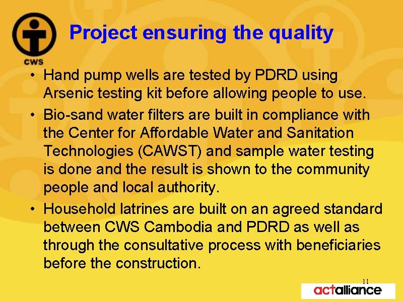 Project ensuring the quality • Hand pump wells are tested by PDRD using Arsenic