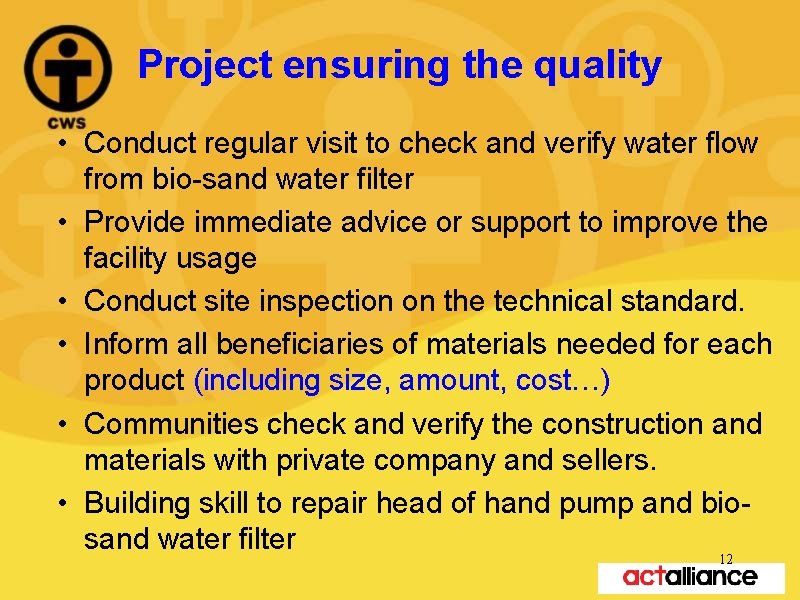 Project ensuring the quality • Conduct regular visit to check and verify water flow