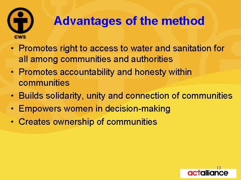 Advantages of the method • Promotes right to access to water and sanitation for
