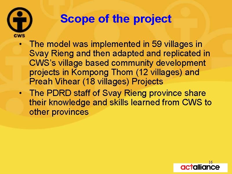 Scope of the project • The model was implemented in 59 villages in Svay