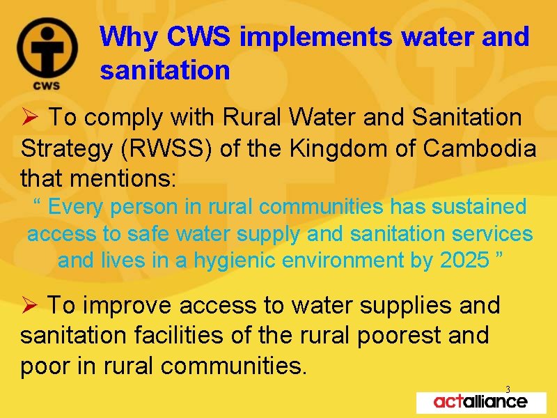 Why CWS implements water and sanitation Ø To comply with Rural Water and Sanitation