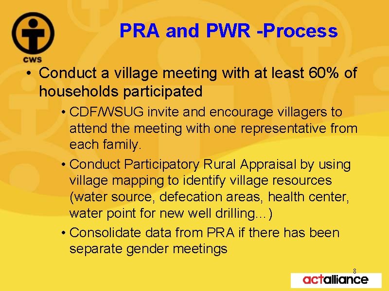 PRA and PWR -Process • Conduct a village meeting with at least 60% of