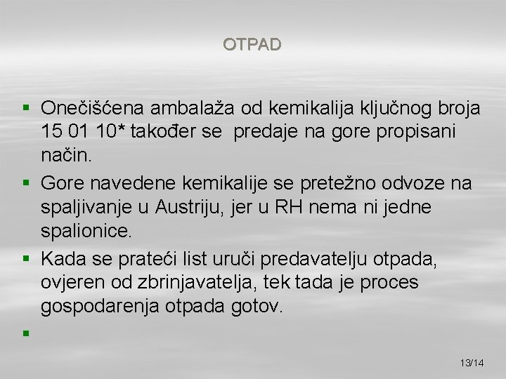 OTPAD § Onečišćena ambalaža od kemikalija ključnog broja 15 01 10* također se predaje