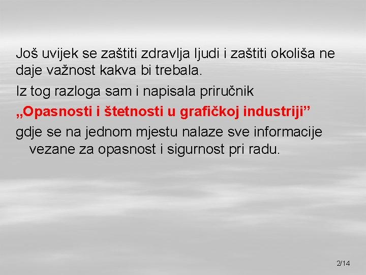 Još uvijek se zaštiti zdravlja ljudi i zaštiti okoliša ne daje važnost kakva bi
