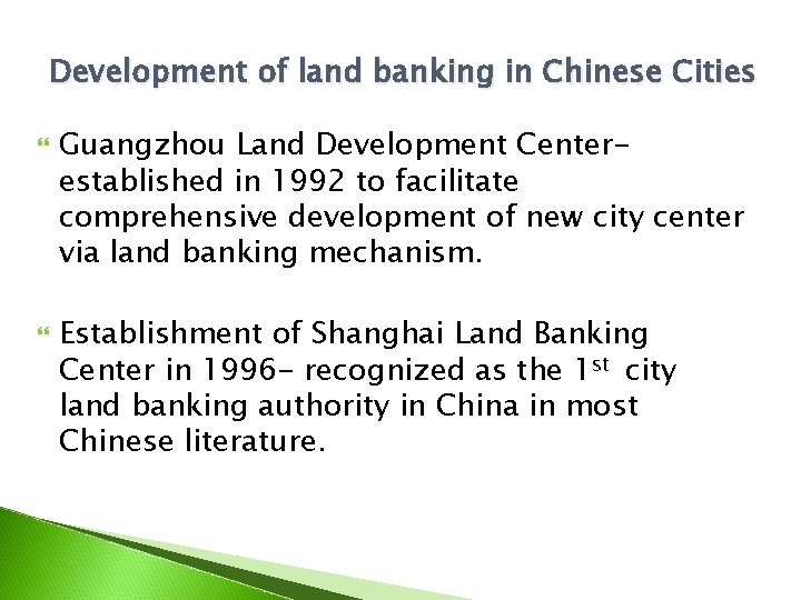 Development of land banking in Chinese Cities Guangzhou Land Development Centerestablished in 1992 to