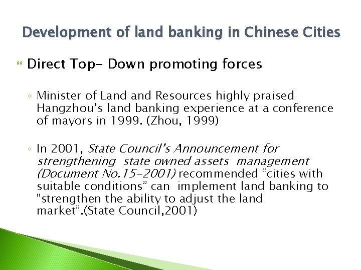 Development of land banking in Chinese Cities Direct Top- Down promoting forces ◦ Minister