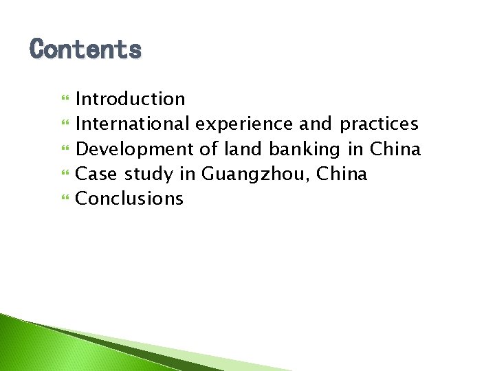 Contents Introduction International experience and practices Development of land banking in China Case study