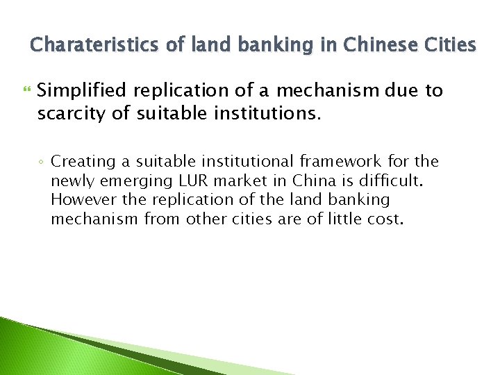Charateristics of land banking in Chinese Cities Simplified replication of a mechanism due to