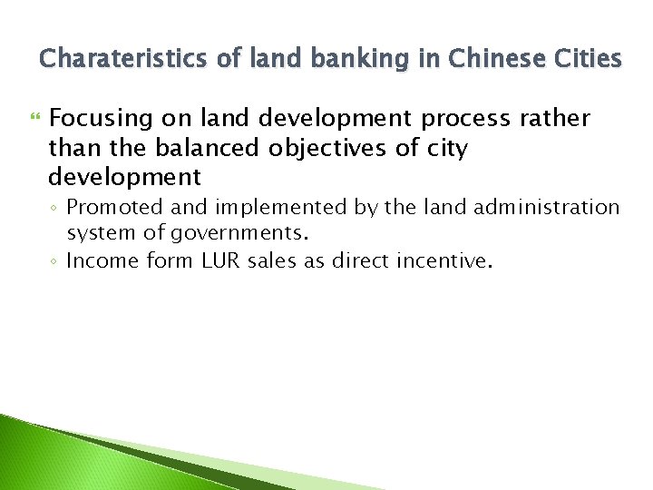 Charateristics of land banking in Chinese Cities Focusing on land development process rather than