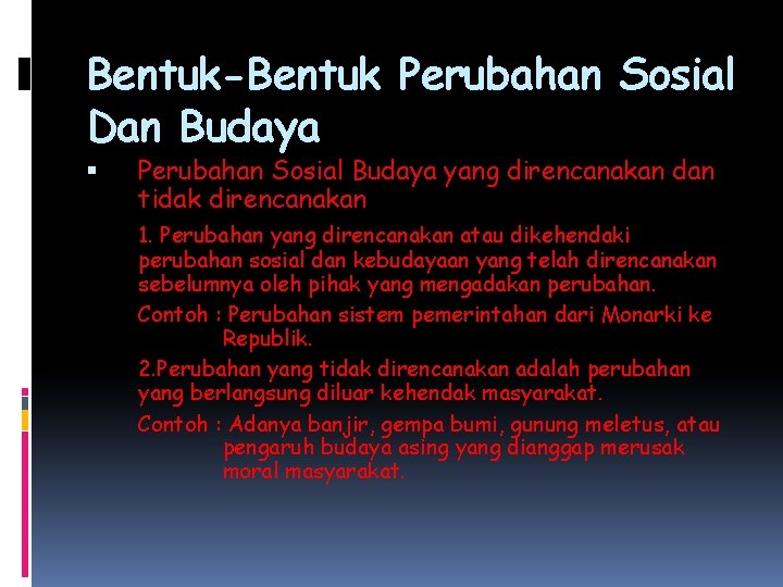 Bentuk-Bentuk Perubahan Sosial Dan Budaya Perubahan Sosial Budaya yang direncanakan dan tidak direncanakan 1.