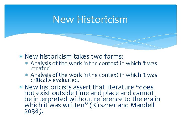 New Historicism New historicism takes two forms: Analysis of the work in the context