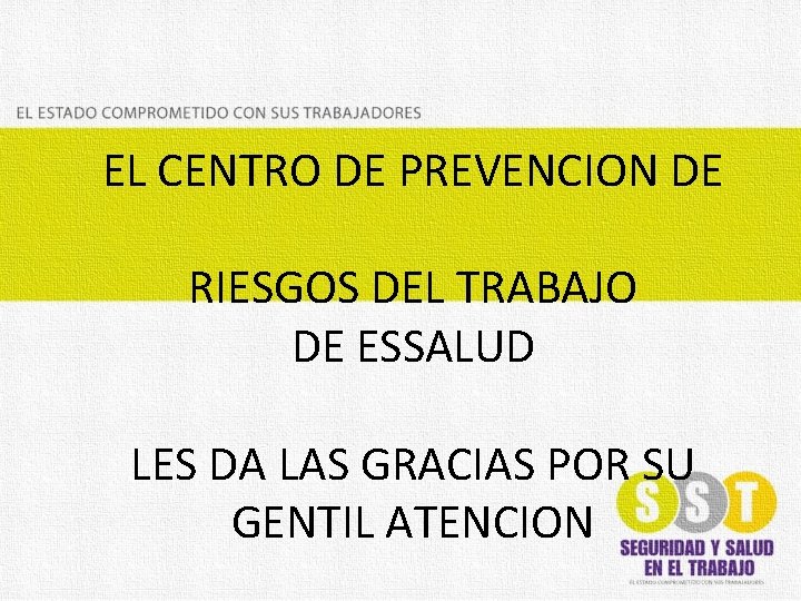 EL CENTRO DE PREVENCION DE RIESGOS DEL TRABAJO DE ESSALUD LES DA LAS GRACIAS