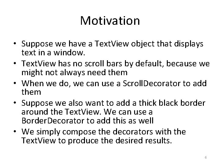 Motivation • Suppose we have a Text. View object that displays text in a