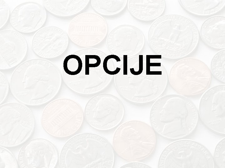 OPCIJE 