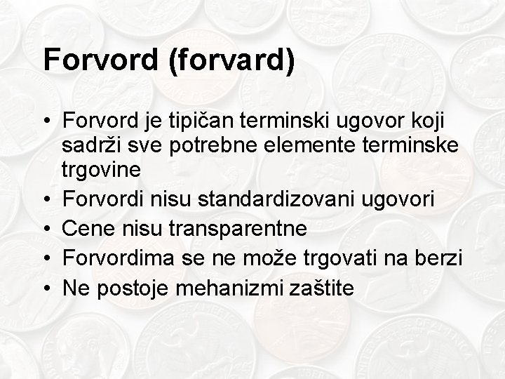 Forvord (forvard) • Forvord je tipičan terminski ugovor koji sadrži sve potrebne elemente terminske