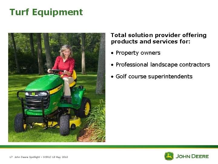 Turf Equipment Total solution provider offering products and services for: • Property owners •