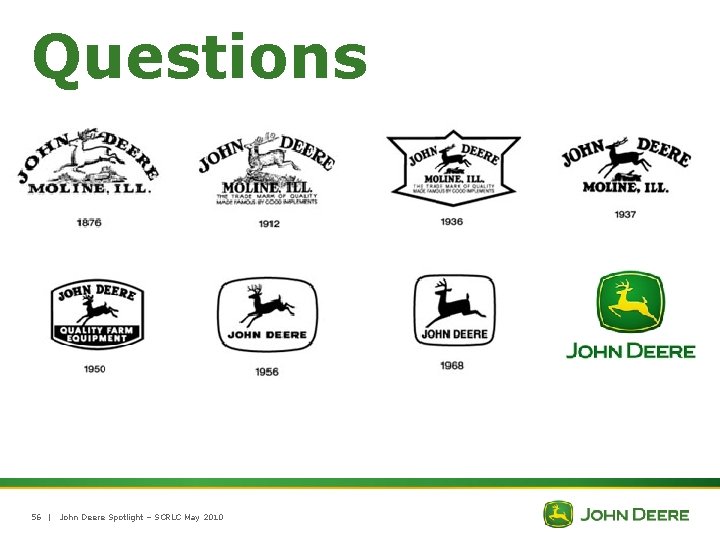 Questions 56 | John Deere Spotlight – SCRLC May 2010 