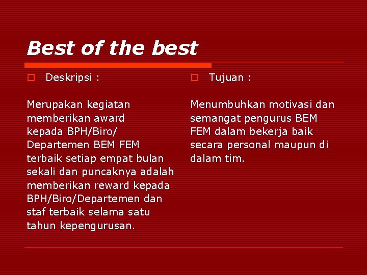 Best of the best o Deskripsi : o Tujuan : Merupakan kegiatan memberikan award