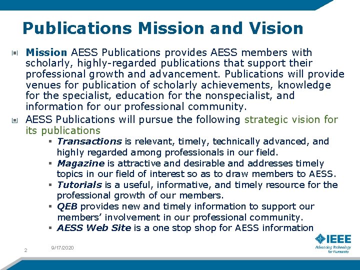 Publications Mission and Vision Mission AESS Publications provides AESS members with scholarly, highly-regarded publications