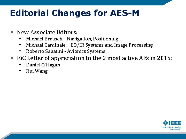 Editorial Changes for AES-M New Associate Editors: • Michael Braasch – Navigation, Positioning •