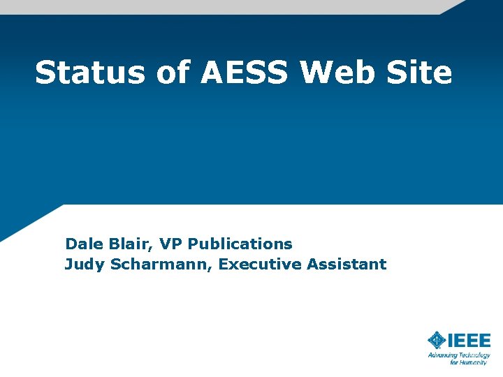 Status of AESS Web Site Dale Blair, VP Publications Judy Scharmann, Executive Assistant 