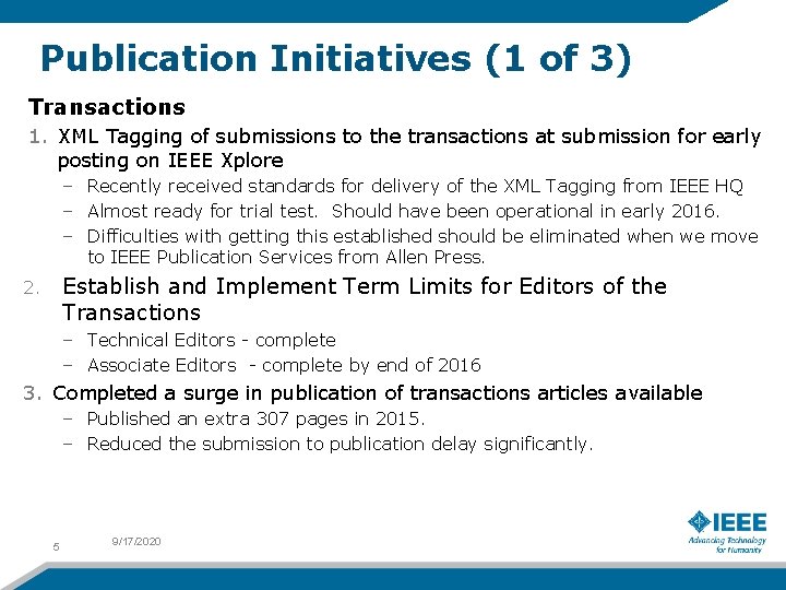Publication Initiatives (1 of 3) Transactions 1. XML Tagging of submissions to the transactions