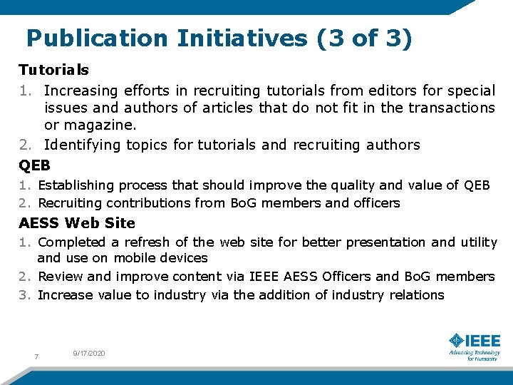 Publication Initiatives (3 of 3) Tutorials 1. Increasing efforts in recruiting tutorials from editors