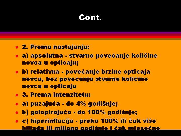 Cont. l l l l 2. Prema nastajanju: a) apsolutna - stvarno povećanje količine