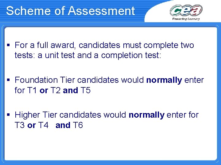 Scheme of Assessment § For a full award, candidates must complete two tests: a